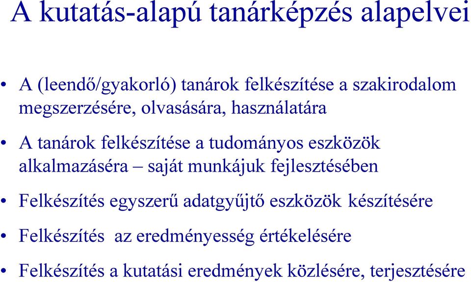 alkalmazáséra saját munkájuk fejlesztésében Felkészítés egyszerű adatgyűjtő eszközök