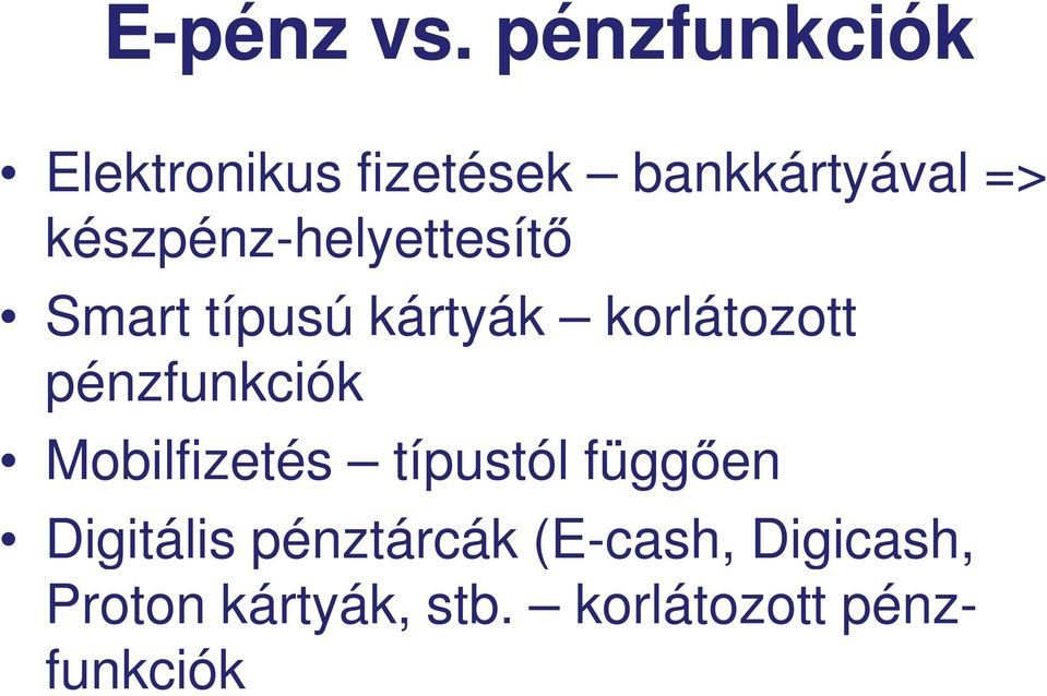 készpénz-helyettesítő Smart típusú kártyák korlátozott