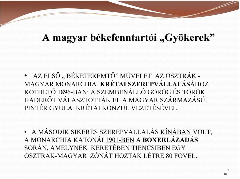 PINTÉR GYULA KRÉTAI KONZUL VEZETÉSÉVEL.
