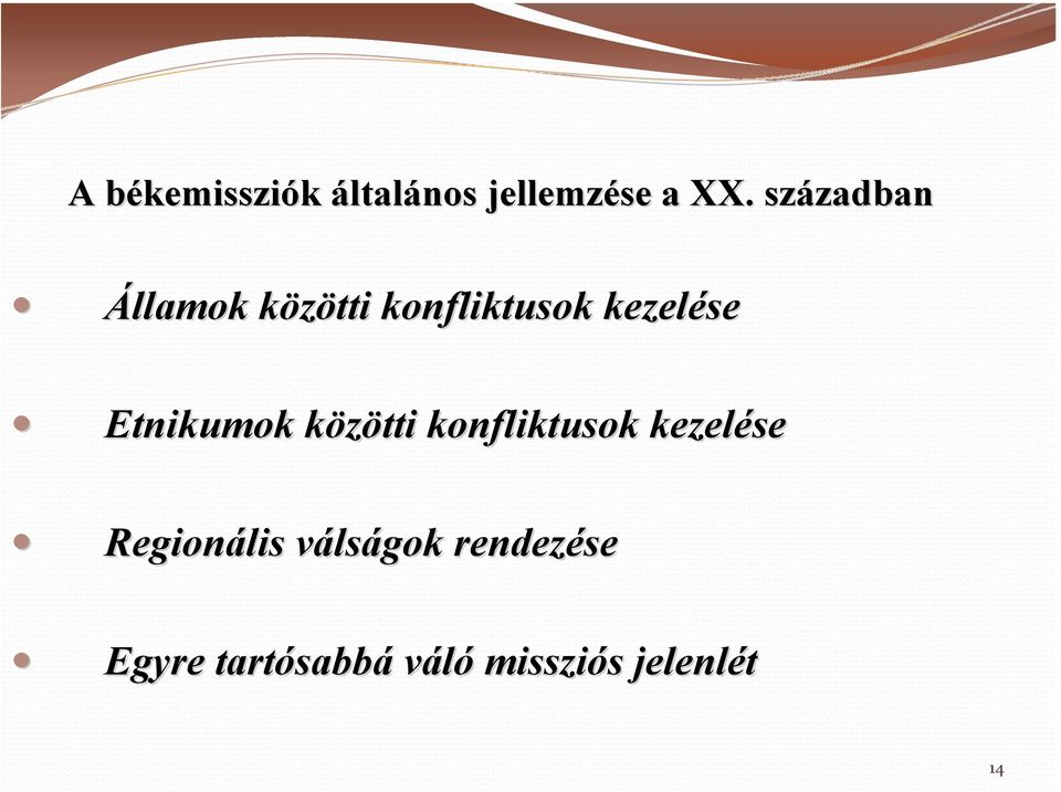 Etnikumok közötti k konfliktusok kezelése Regionális válsv