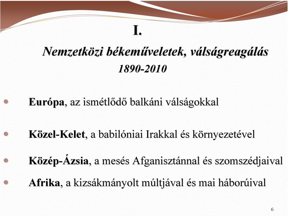 s környezetk rnyezetével Közép-Ázsia,, a mesés s Afganisztánnal nnal és s