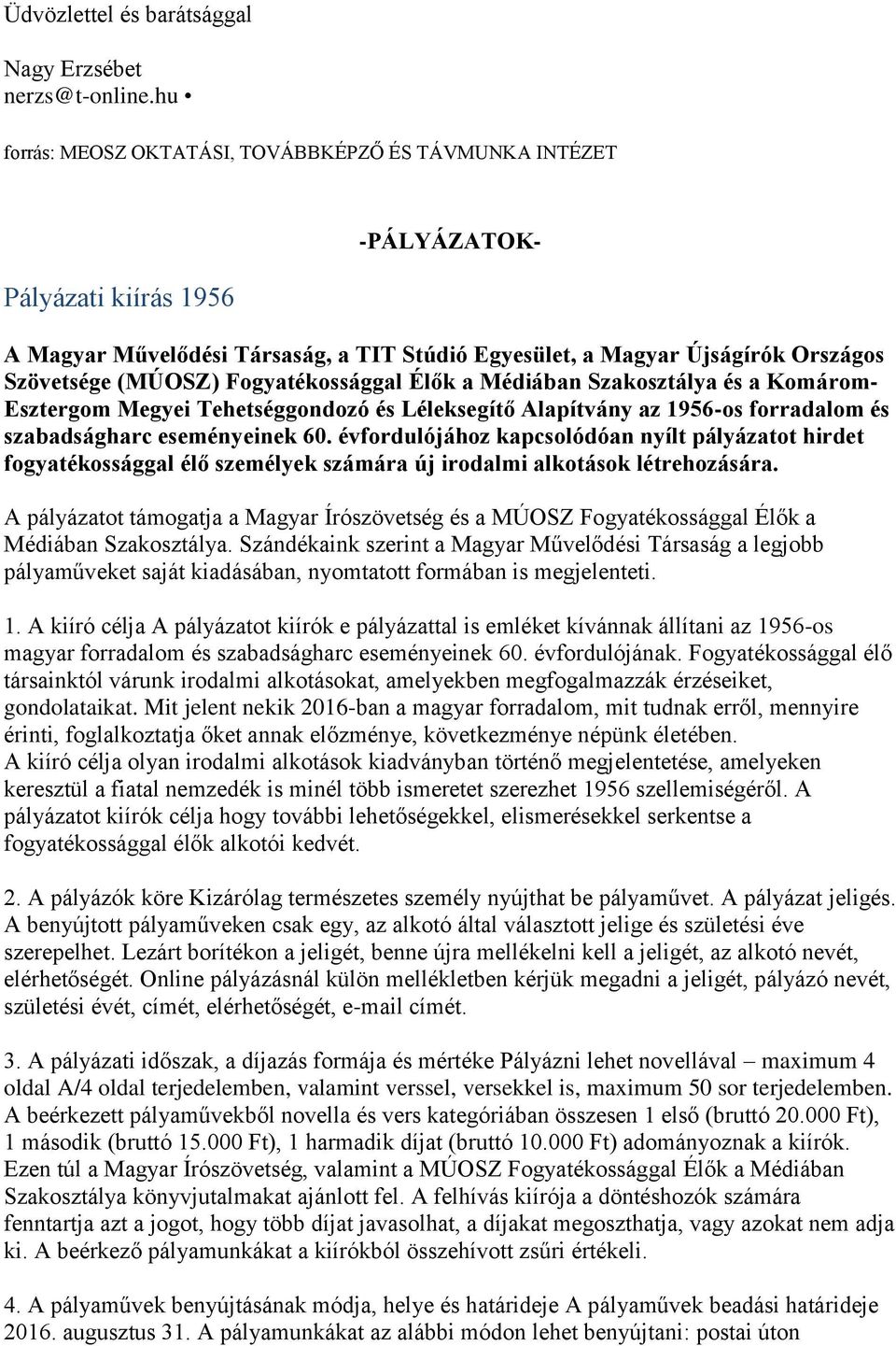 Fogyatékossággal Élők a Médiában Szakosztálya és a Komárom- Esztergom Megyei Tehetséggondozó és Léleksegítő Alapítvány az 1956-os forradalom és szabadságharc eseményeinek 60.