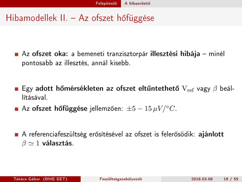 illesztés, annál kisebb. Egy adott h mérsékleten az ofszet elt ntethet V ref vagy β beállításával.