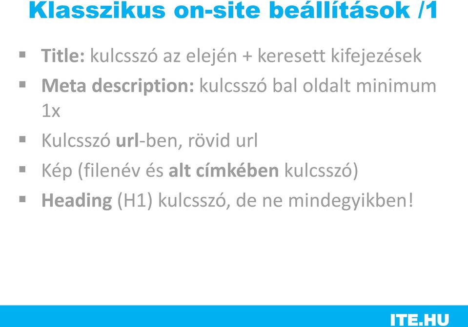 minimum 1x Kulcsszó url-ben, rövid url Kép (filenév és alt