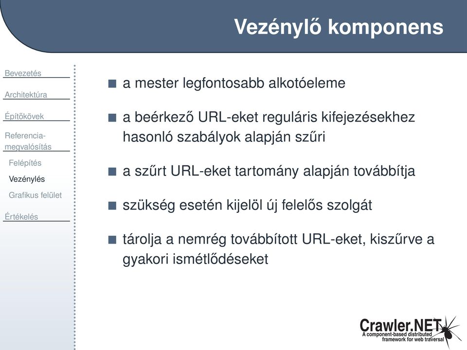 alapján szűri aszűrt URL-eket tartomány alapján továbbítja szükség esetén kijelöl