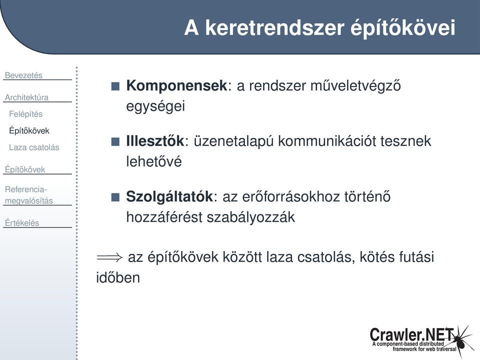 tesznek lehetővé Szolgáltatók: azerőforrásokhoz történő hozzáférést