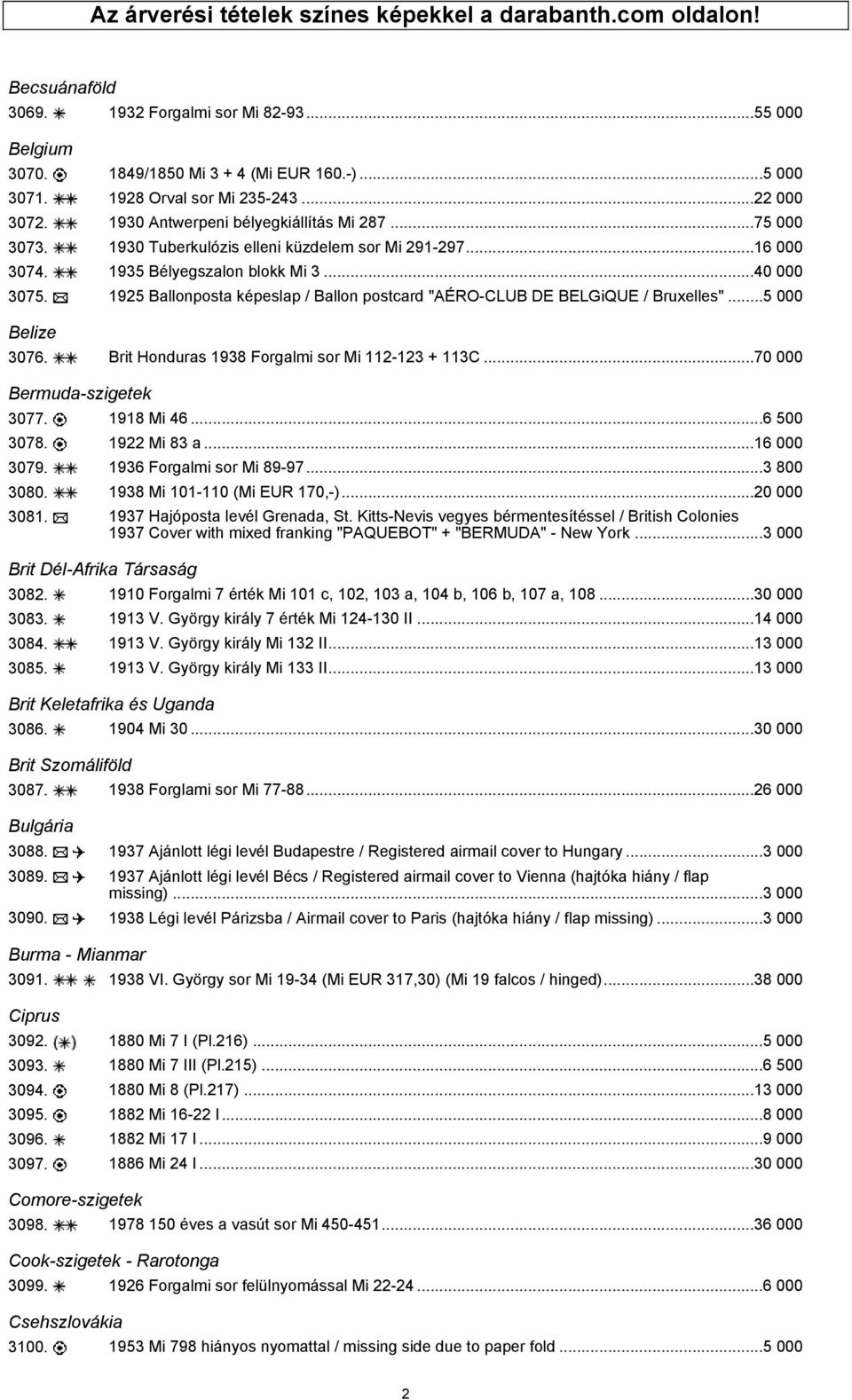 1925 Ballonposta képeslap / Ballon postcard "AÉRO-CLUB DE BELGiQUE / Bruxelles"...5 000 Belize 3076. Brit Honduras 1938 Forgalmi sor Mi 112-123 + 113C...70 000 Bermuda-szigetek 3077. 1918 Mi 46.