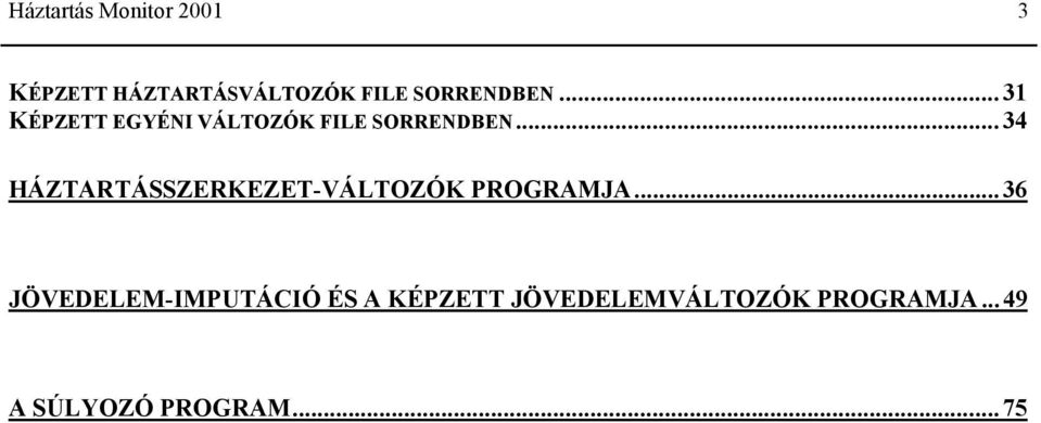 ..34 HÁZTARTÁSSZERKEZET-VÁLTOZÓK PROGRAMJA.