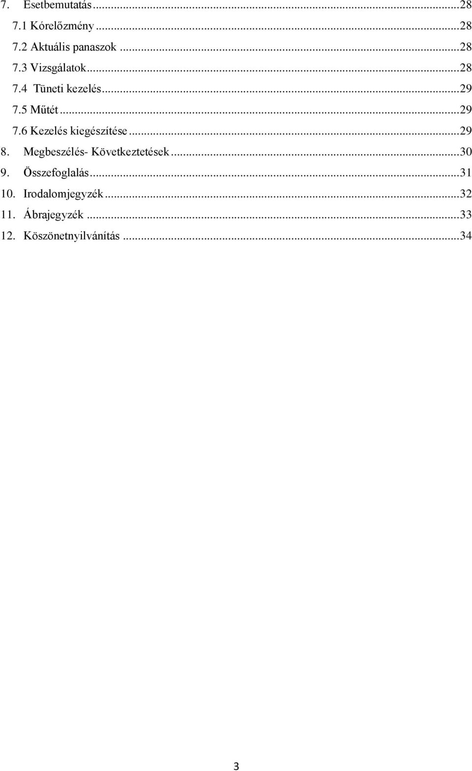 .. 29 8. Megbeszélés- Következtetések... 30 9. Összefoglalás... 31 10.