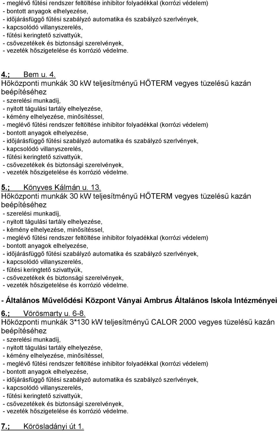 Iskola Intézményei 6.; Vörösmarty u. 6-8.