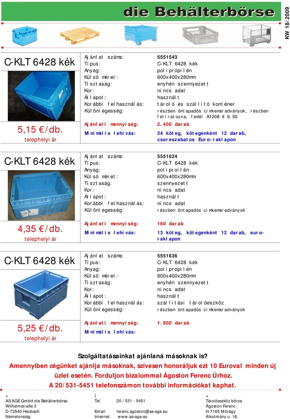 euroraklapon 5551636 600x400x280mm szállitási tárolóeszköz 1.800 darab Szolgáltatásainkat ajánlaná másoknak is?