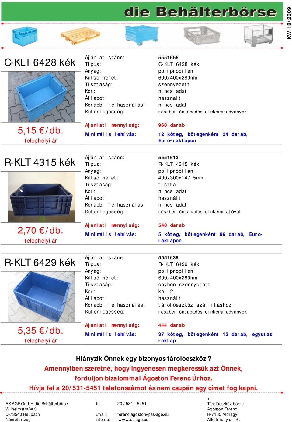 öntapadós cimkemaratóval 540 darab 5 köteg, kötegenként 96 darab, Euroraklapon 5551639 R-KLT 6429 kék 600x400x280mm kb.