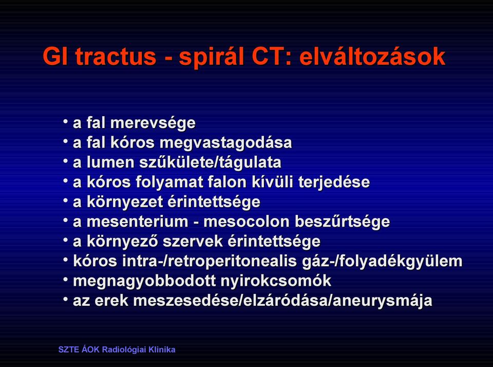 mesenterium - mesocolon beszűrtsége a környező szervek érintettsége kóros