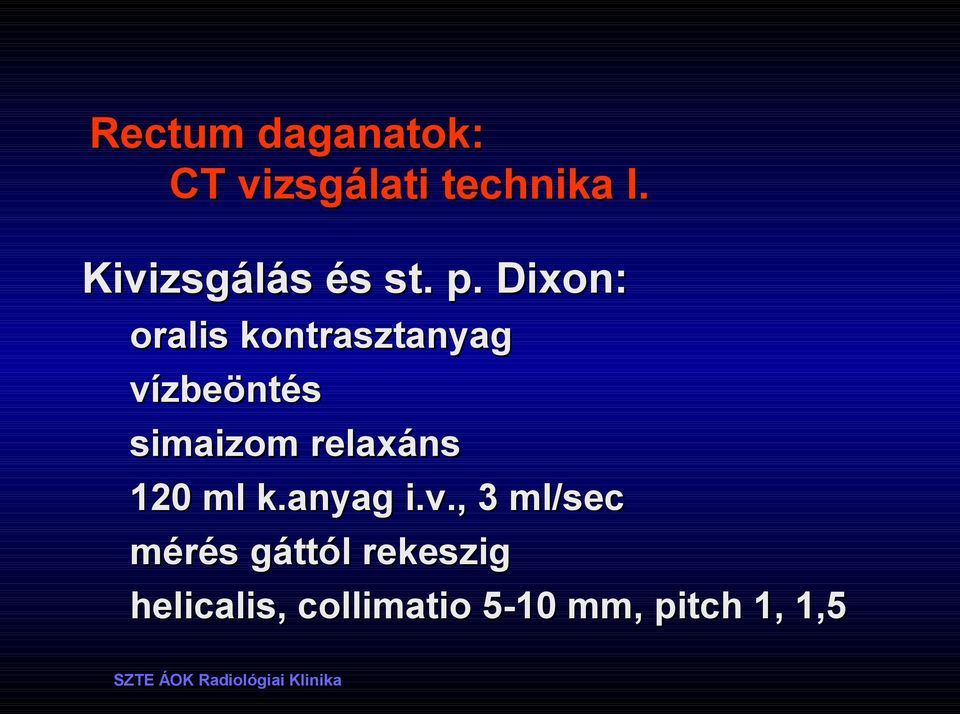 Dixon: oralis kontrasztanyag vízbeöntés simaizom