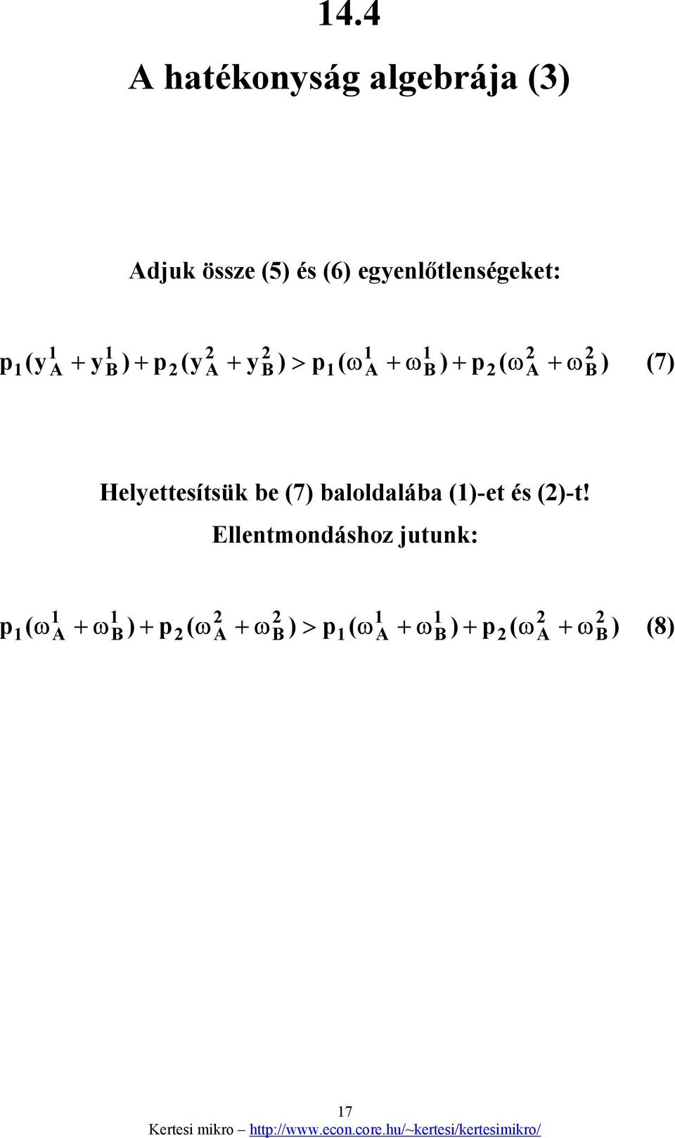 ω + ω ) (7) Helyettesítsük be (7) baloldalába ()-et és ()-t!