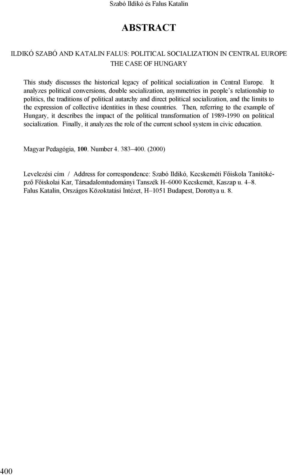 It analyzes political conversions, double socialization, asymmetries in people s relationship to politics, the traditions of political autarchy and direct political socialization, and the limits to