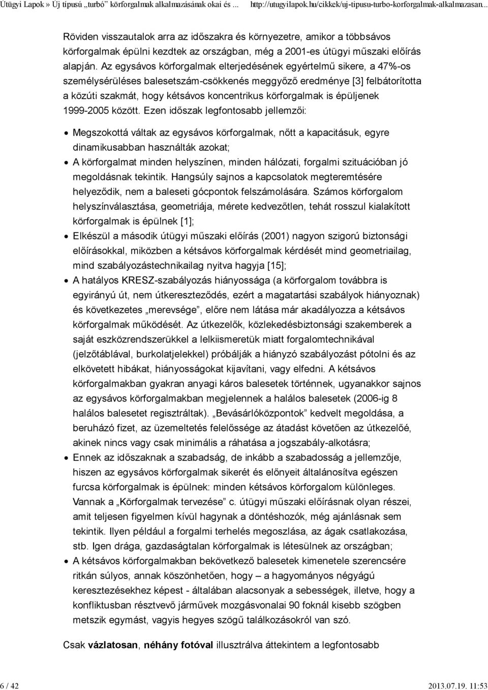 körforgalmak is épüljenek 1999-2005 között.