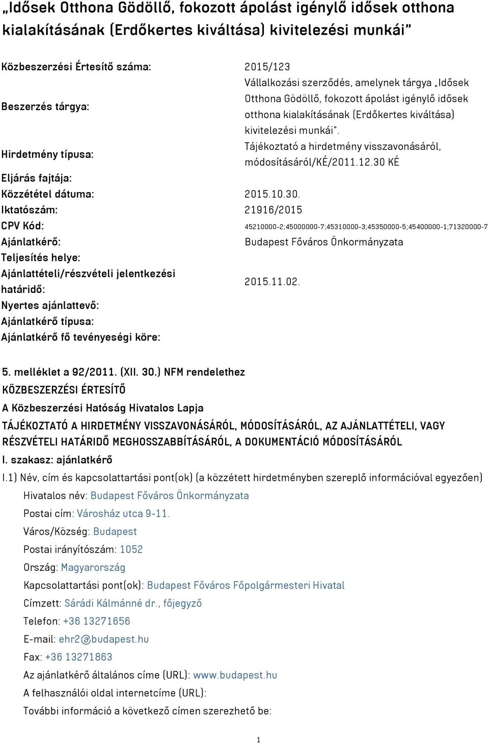 Tájékoztató a hirdetmény visszavonásáról, Hirdetmény típusa: módosításáról/ké/2011.12.30 