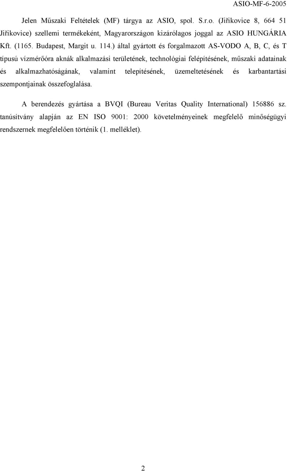 ) által gyártott és forgalmazott AS-VODO A, B, C, és T típusú vízmérőóra aknák alkalmazási területének, technológiai felépítésének, műszaki adatainak és