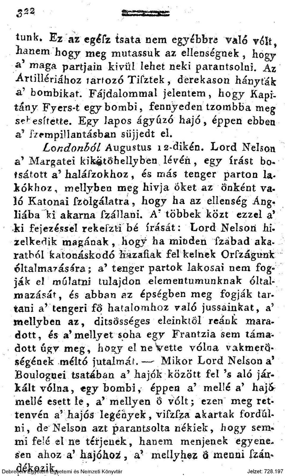 Egy lapos ágyúzó hajó, éppen ebben a 9 Szempillantásban süjjedt el.