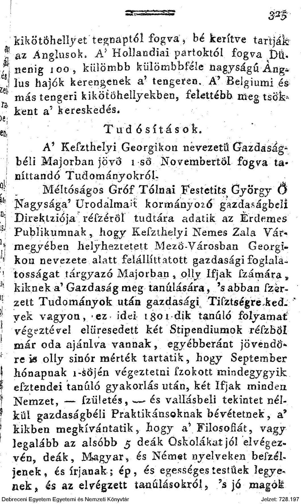 béli Majorban jövő 1 ső Novembertől fogva taníttan'dó Tudományokról- Méltóságos Gróf Tolnai Festetíts György ö Nagysága 9 Urodalraa't kormányozó gazdaságbeli BirektxiójaYréfzérdí tudtára adatik, az