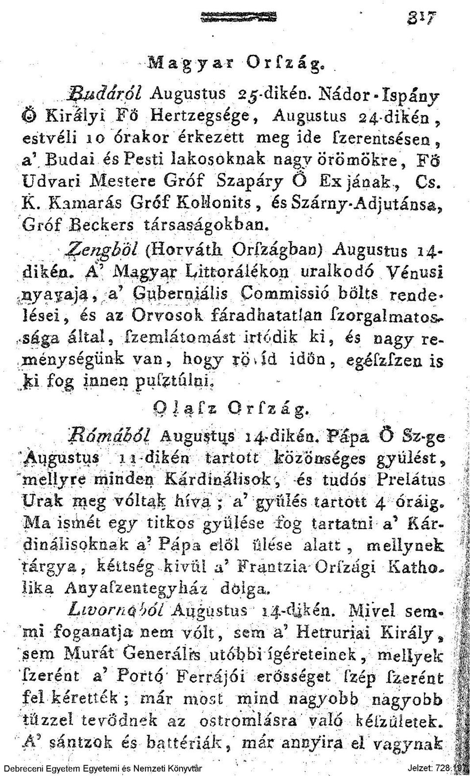 Orfzágbao) Augustus 14- dikén. Á' Magyar Littorálékon uralkodó Vénusi,nya?