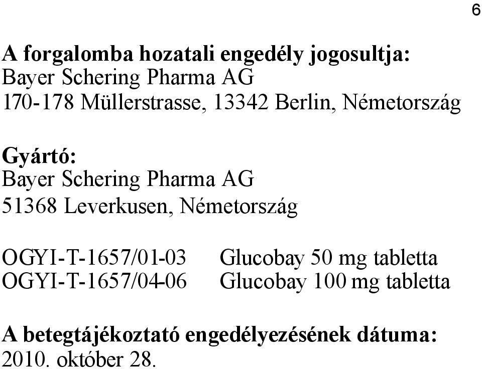 Leverkusen, Németország OGYI-T-1657/01-03 OGYI-T-1657/04-06 Glucobay 50 mg