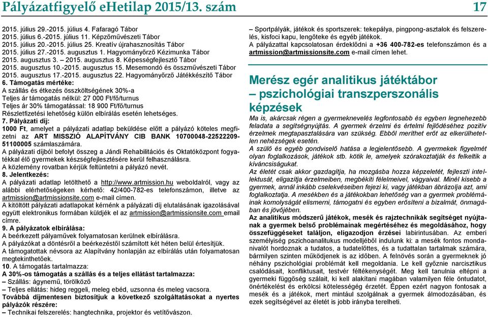 Mesemondó és összművészeti Tábor 2015. augusztus 17.-2015. augusztus 22. Hagyományőrző Játékkészítő Tábor 6.