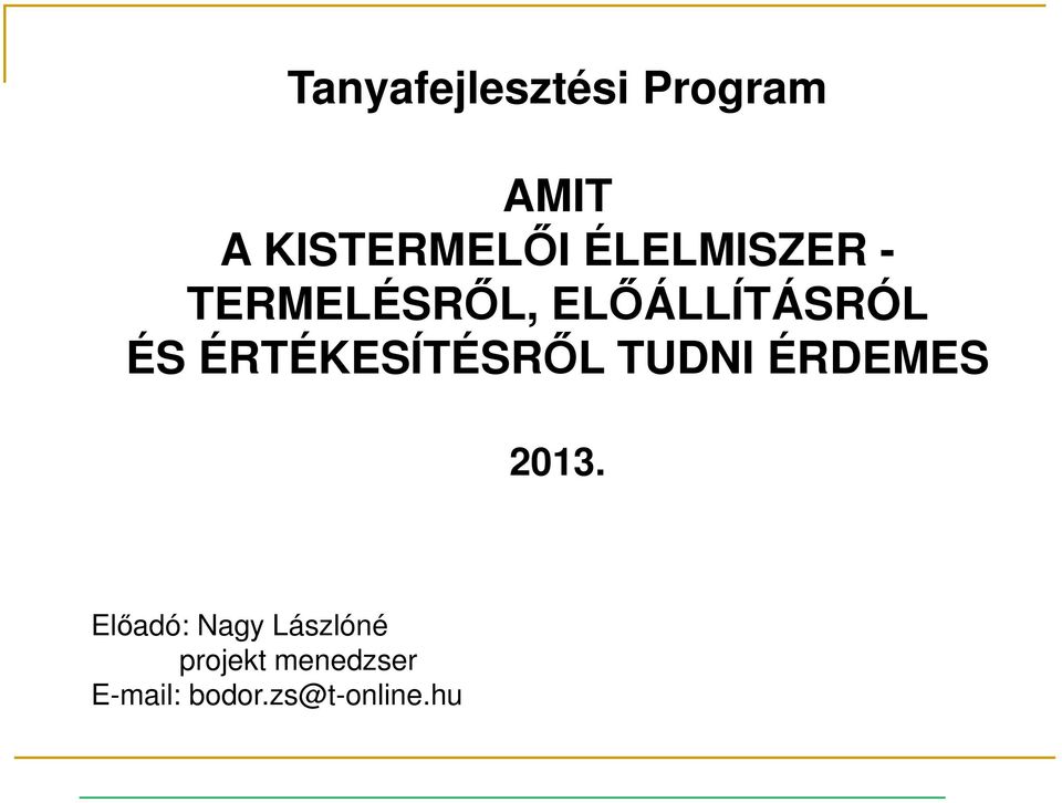 ÉRTÉKESÍTÉSRŐL TUDNI ÉRDEMES 2013.