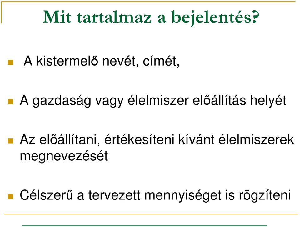 élelmiszer előállítás helyét Az előállítani,