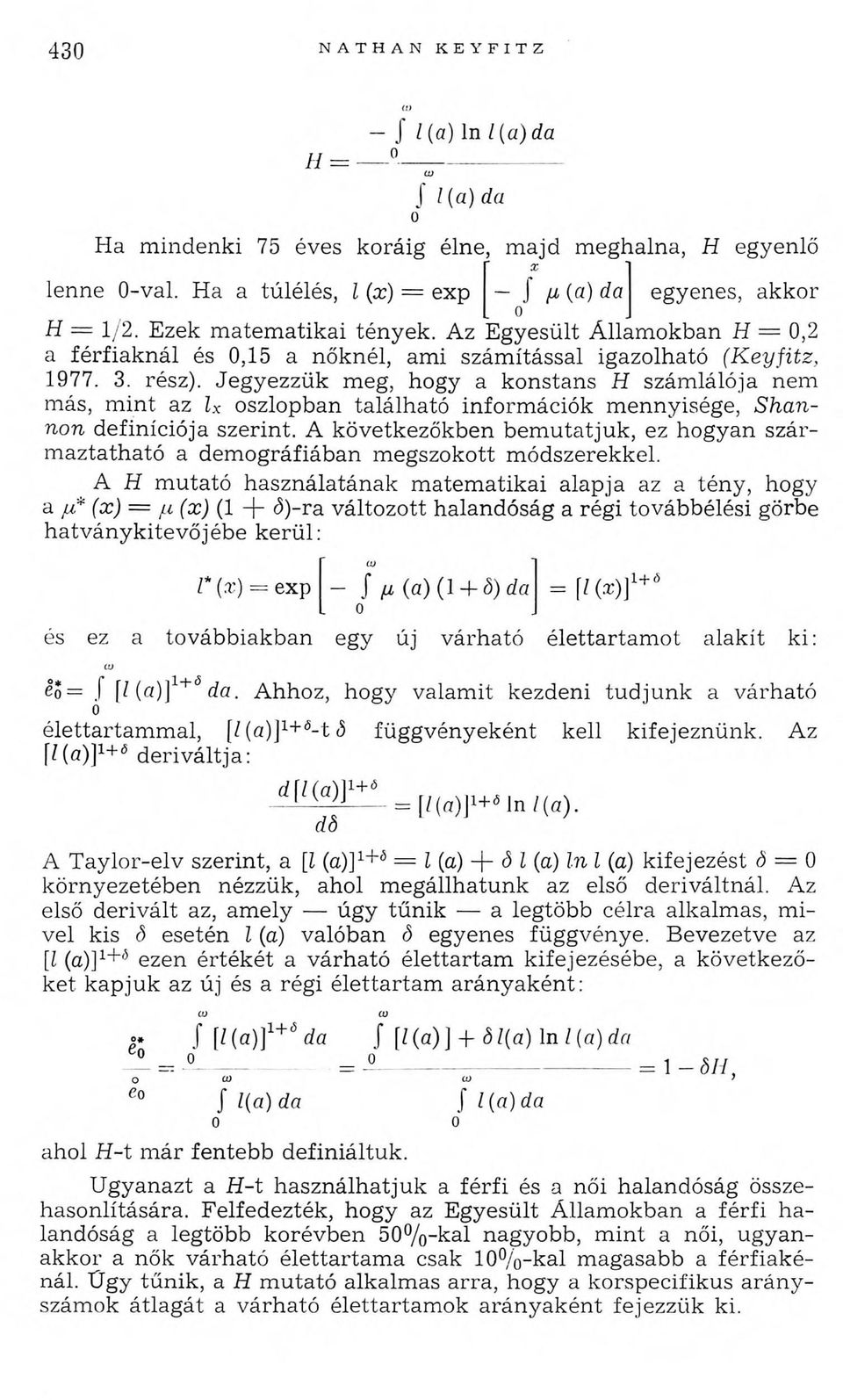 A következőkben b em u tatju k, ez hogyan szárm aztatható a dem ográfiában m egszokott m ódszerekkel.