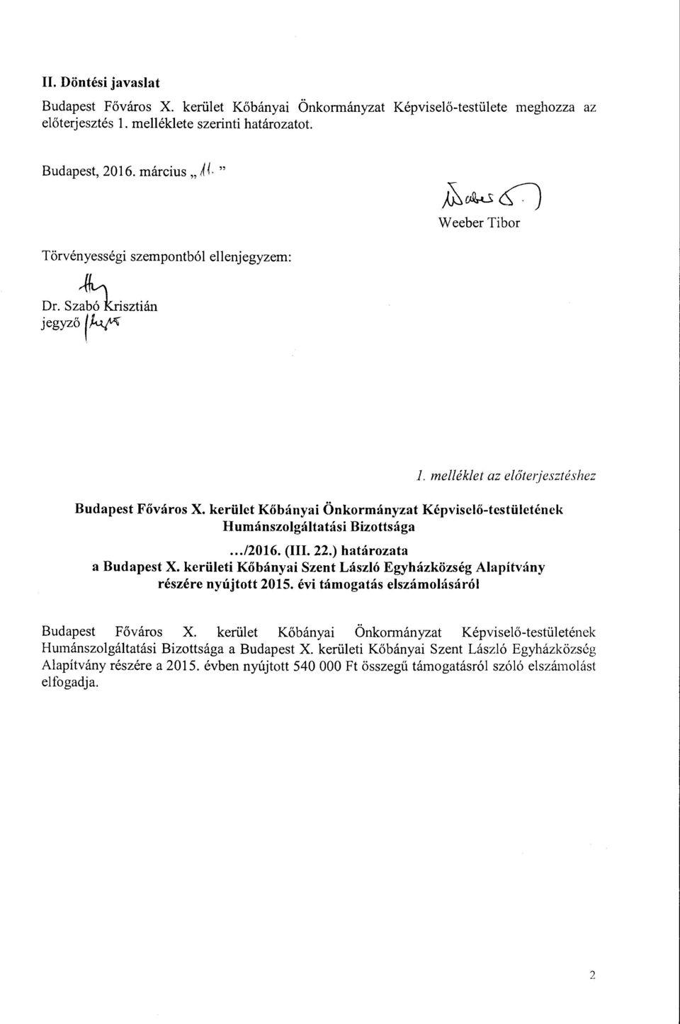kerület Kőbányai Önkormányzat Képviselő-testületének Humánszolgáltatási Bizottsága.../2016. (III. 22.) határozata a Budapest X.