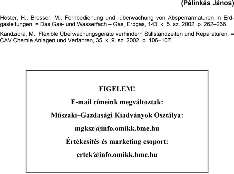 : Flexible Überwachungsgeräte verhindern Stillstandzeiten und Reparaturen. = CAV Chemie Anlagen und Verfahren, 35. k. 9. sz.