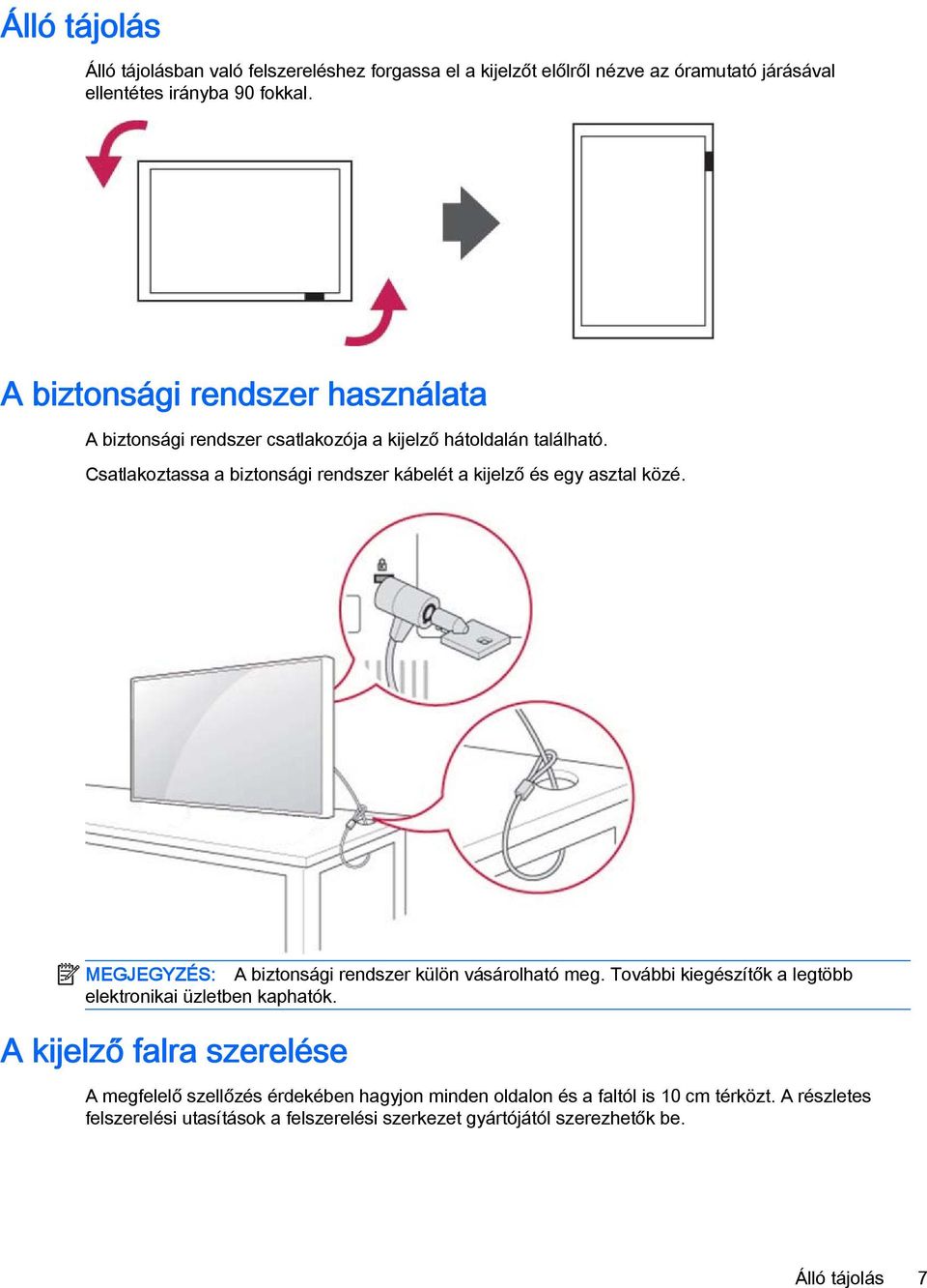 Csatlakoztassa a biztonsági rendszer kábelét a kijelző és egy asztal közé. MEGJEGYZÉS: A biztonsági rendszer külön vásárolható meg.