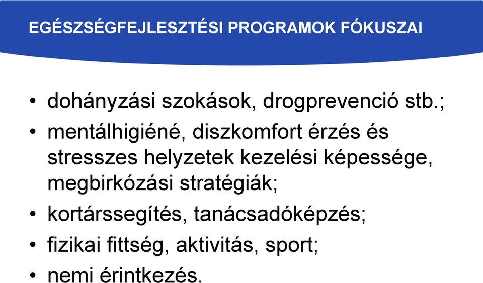 ; mentálhigiéné, diszkomfort érzés és stresszes helyzetek kezelési