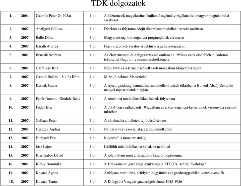 Piaci viszonyok sajátos aspektusai a gyógyszerpiacon 5. 2007 Bencsik Szabina 1 pl.