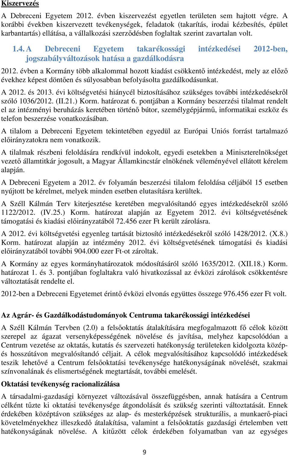 A Debreceni Egyetem takarékossági intézkedései 2012-ben, jogszabályváltozások hatása a gazdálkodásra 2012.