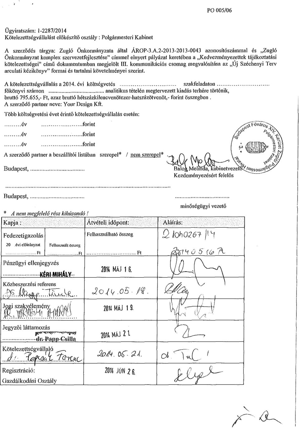 2-2013-2013-0043 azonosítószámmal és Zugló Önkormányzat komplex szervezetfejlesztése" címmel elnyert pályázat keretében a Kedvezményezettek tájékoztatási kötelezettségei" című dokumentumban megélőit