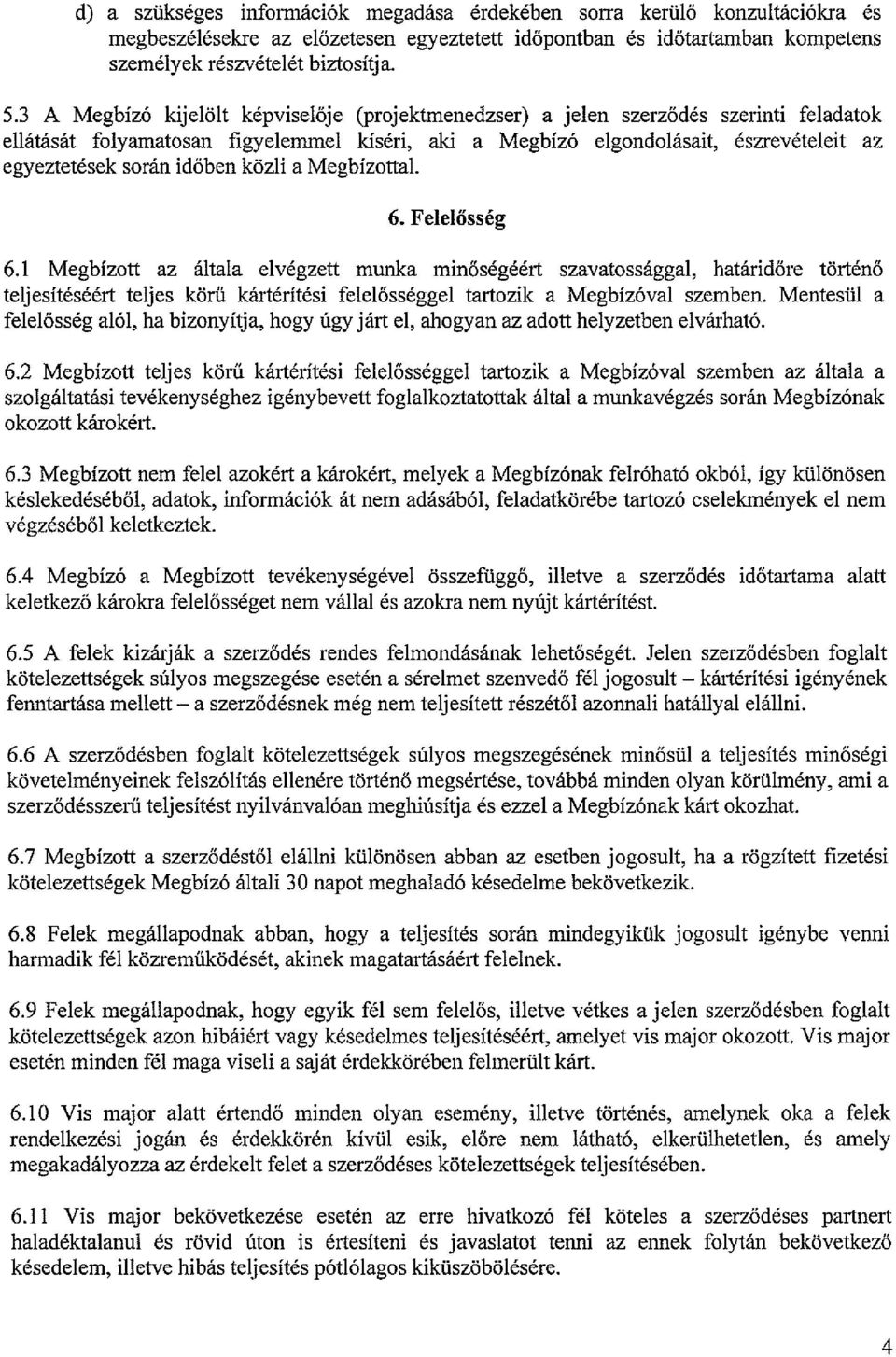 ben közli a Megbízottai. 6. Felel sség 6.