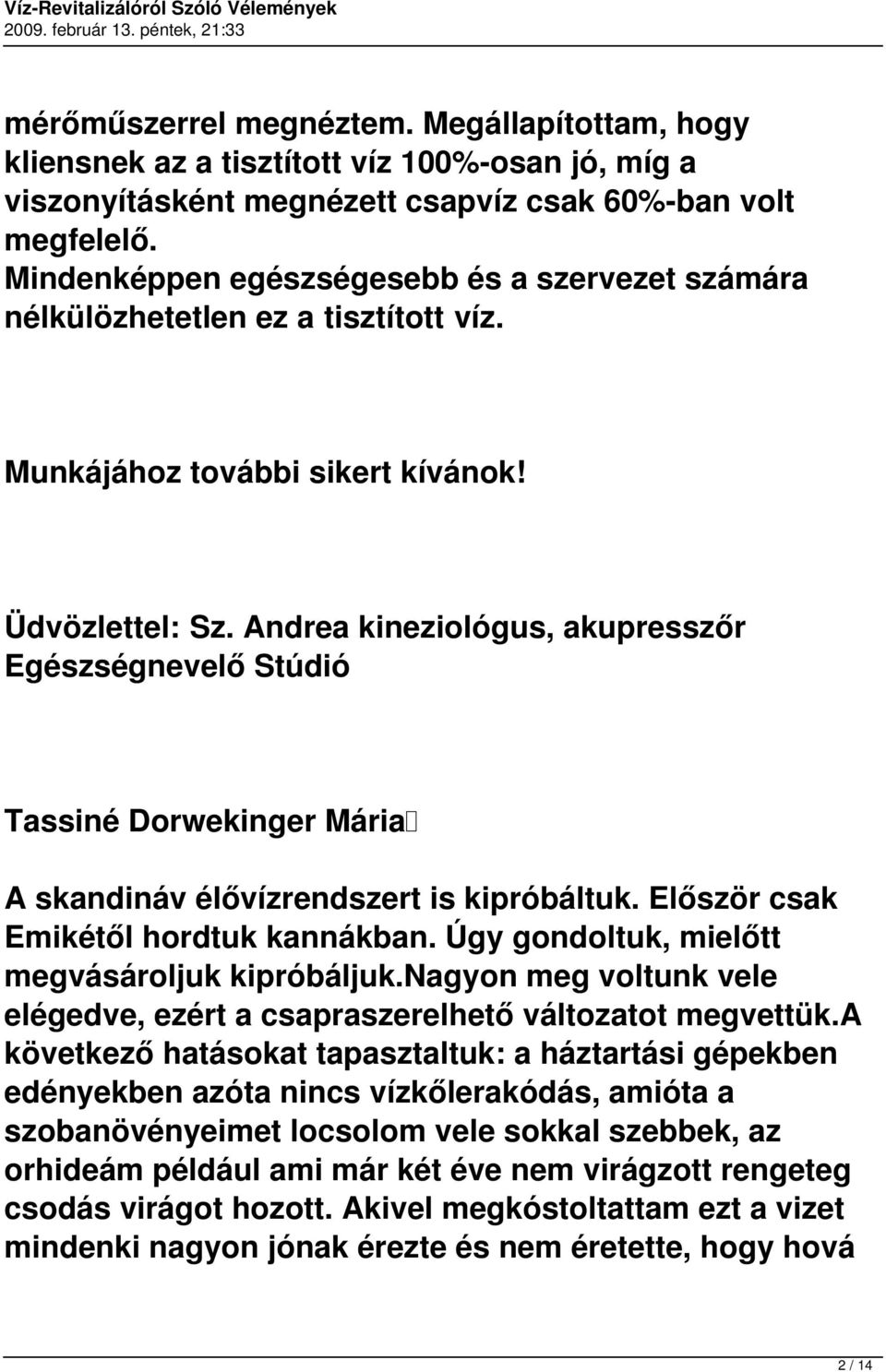 ndre kiniológus, kupresszőr Egzségnevő Stúdió Tssiné Dorwekinger Mári skndináv rendszert kipróbáltuk. Először csk Ekétől hordtuk knnákbn. Úgy gondoltuk, őtt vásároljuk kipróbáljuk.