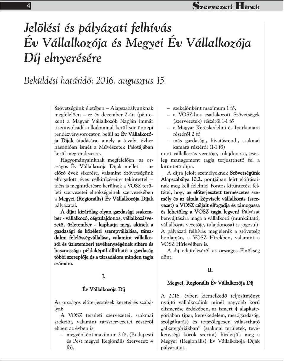 ko zó - ja Díjak átadására, amely a tavalyi évhez hasonlóan ismét a Művészetek Palotájában kerül megrendezésre.