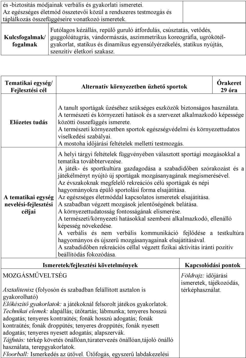 egyensúlyérzékelés, statikus nyújtás, szenzitív életkori szakasz.