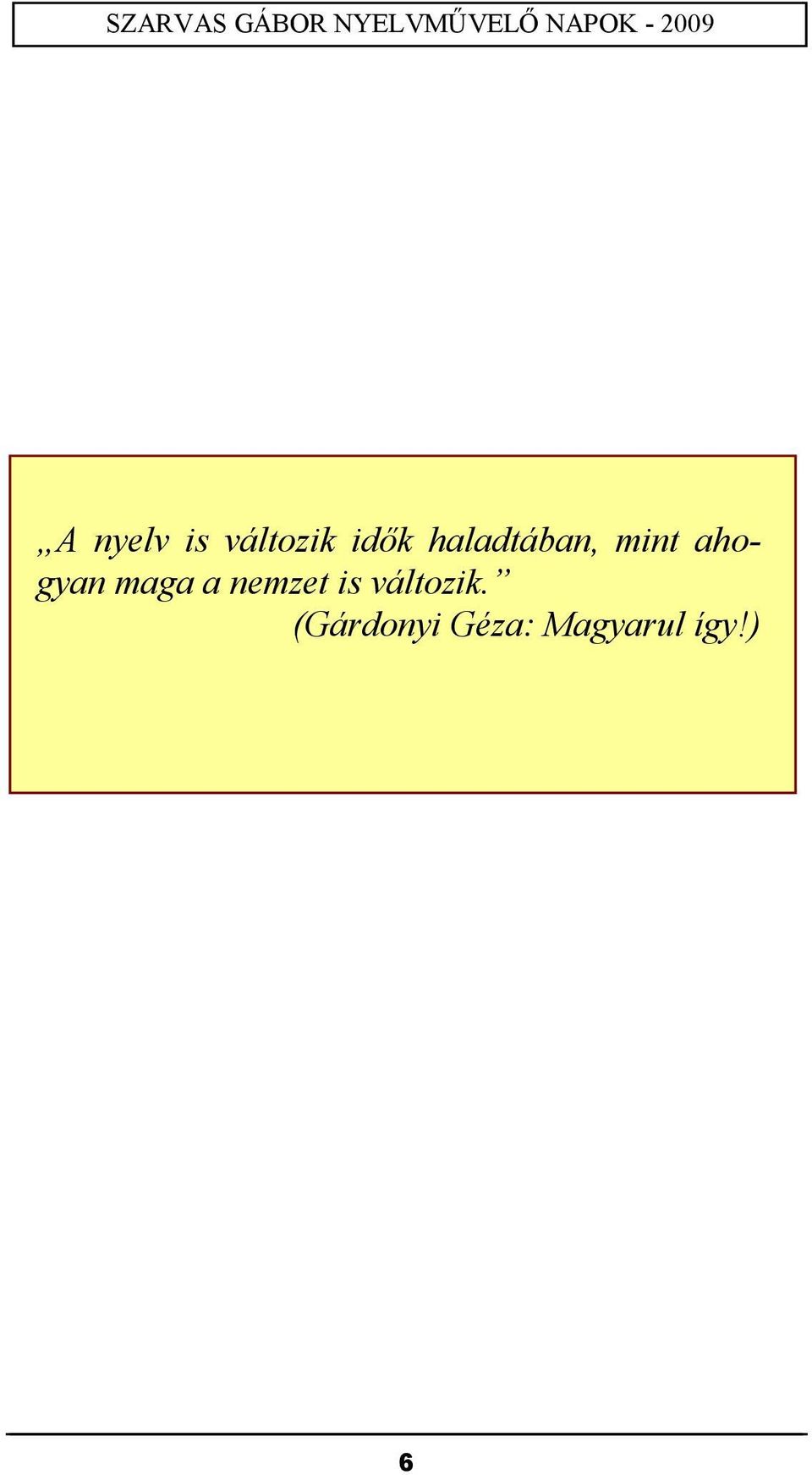maga a nemzet is változik.