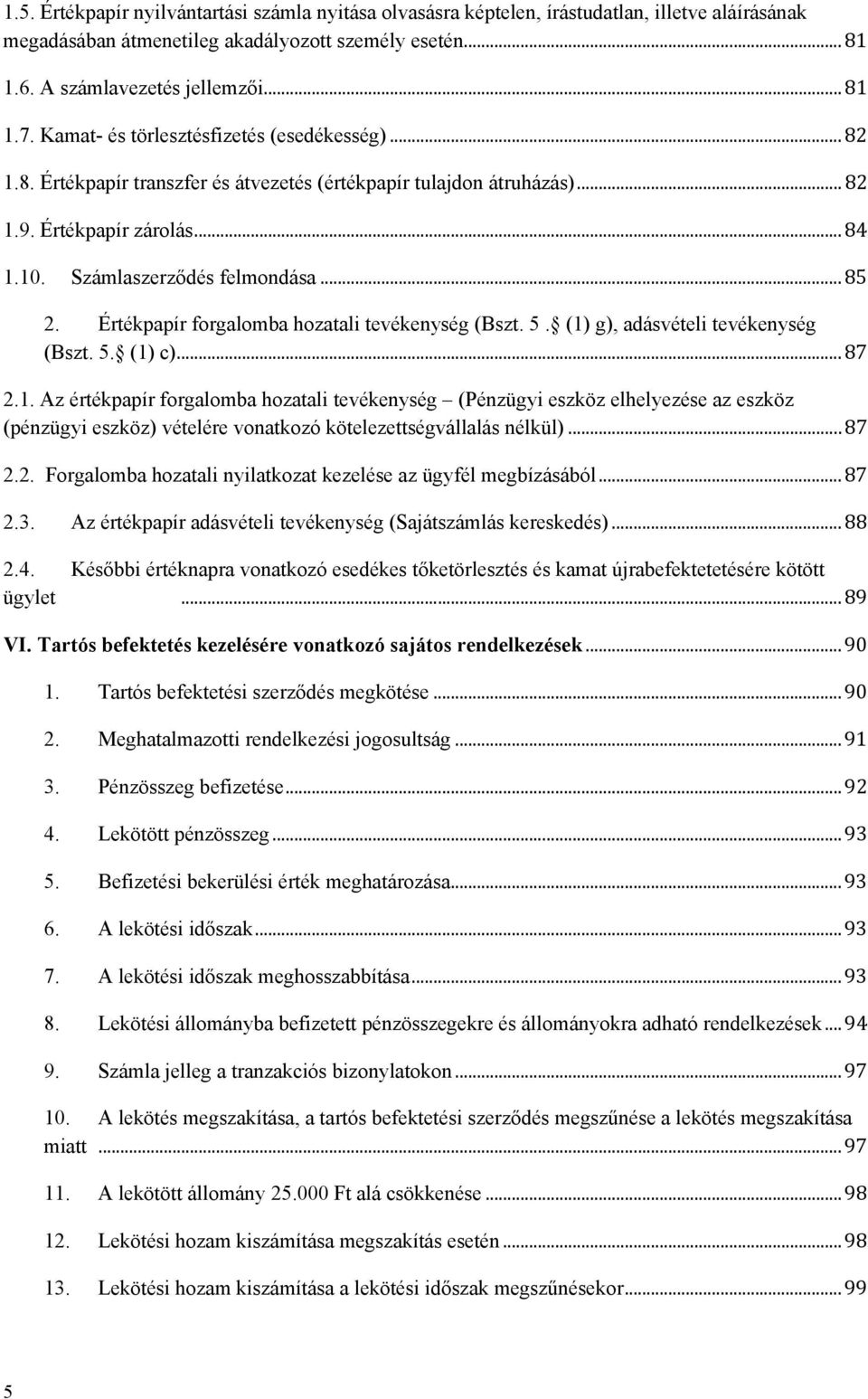 Értékpapír forgalomba hozatali tevékenység (Bszt. 5. (1)