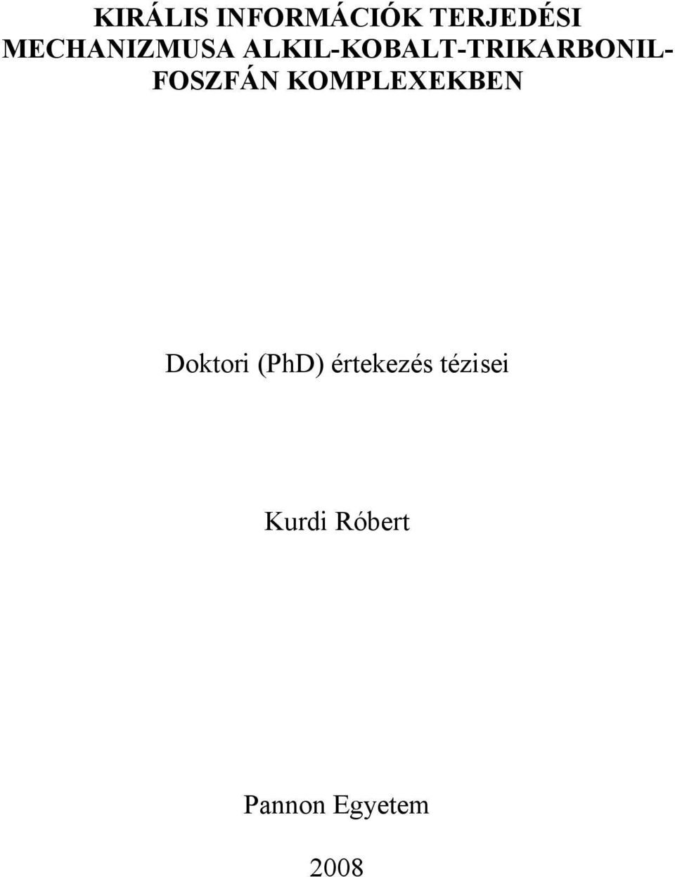 FOSZFÁ KOMPLEXEKBE Doktori (PhD)