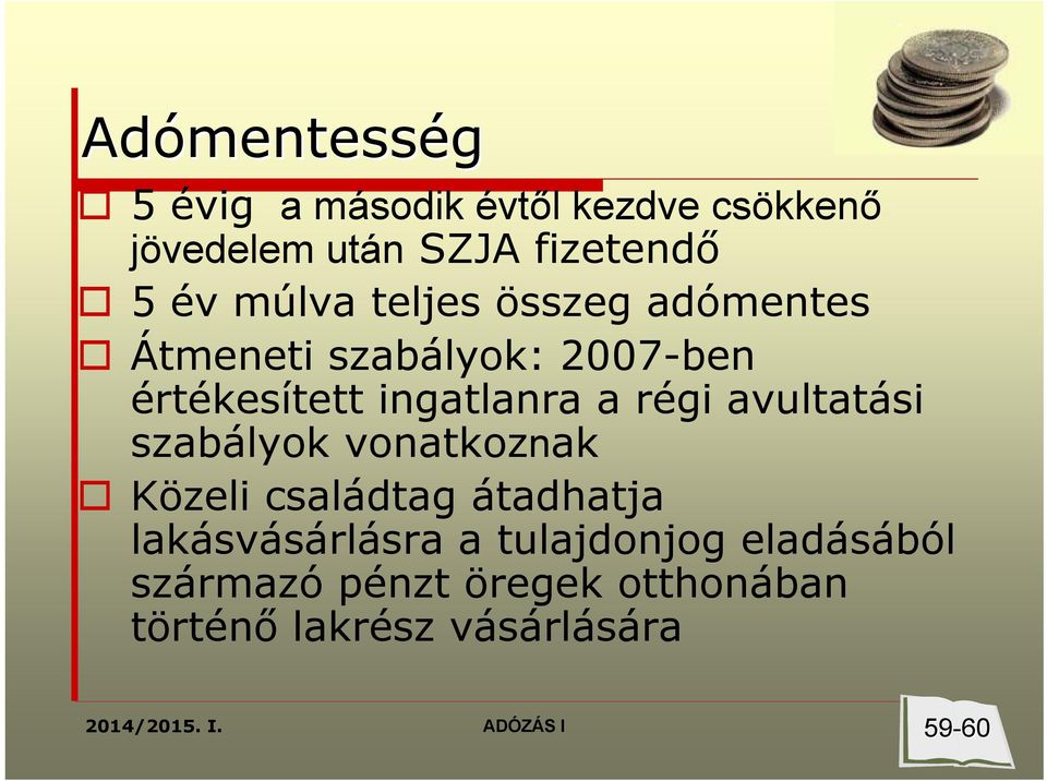 ingatlanra a régi avultatási szabályok vonatkoznak Közeli családtag átadhatja