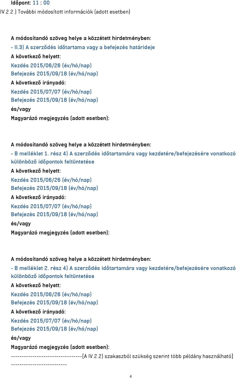 szöveg helye a közzétett hirdetményben: - B melléklet 1.