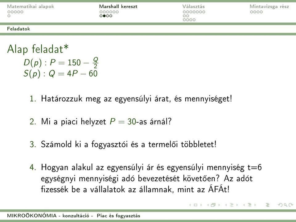 -as árnál? 3. Számold ki a fogyasztói és a termel i többletet! 4.