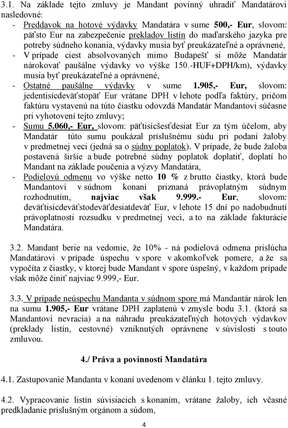 -HUF+DPH/km), výdavky musia byť preukázateľné a oprávnené, - Ostatné paušálne výdavky v sume 1.