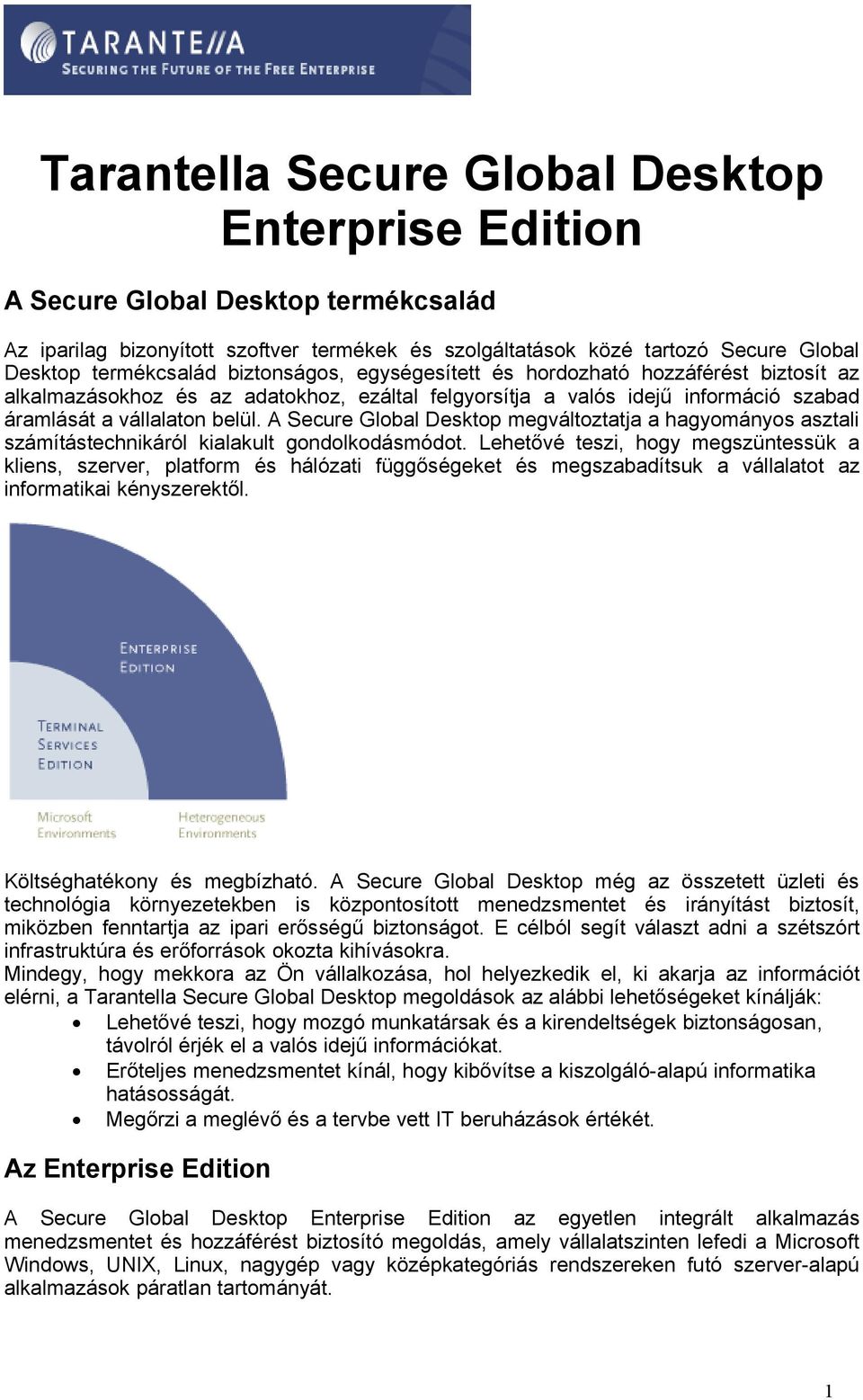 A Secure Global Desktop megváltoztatja a hagyományos asztali számítástechnikáról kialakult gondolkodásmódot.